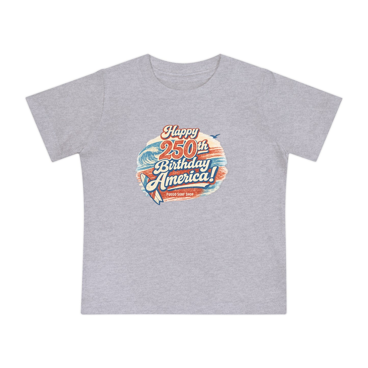 Happy 250th Birthday America Baby T-Shirt